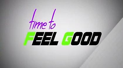 Time to FEEL GOOD