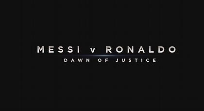 Μέσι εναντίον Ρονάλντο: Dawn of Justice (video)