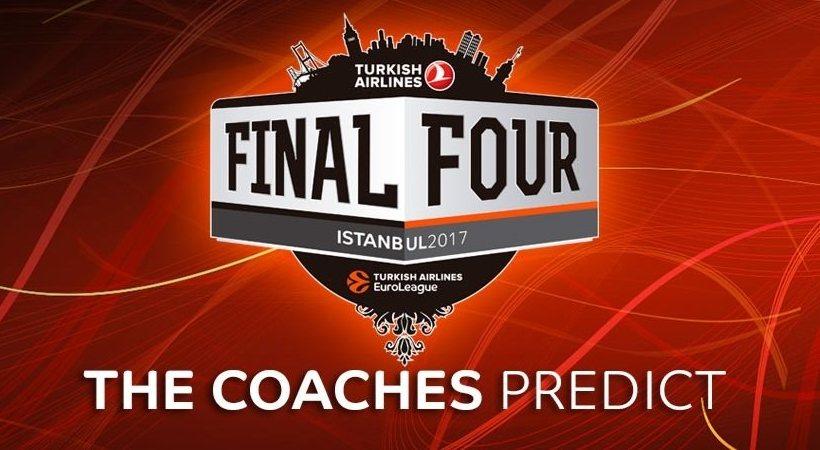 Οι προβλέψεις των προπονητών για το Final Four
