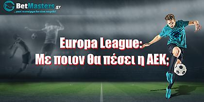 Europa League: Με ποιον θα πέσει η ΑΕΚ;