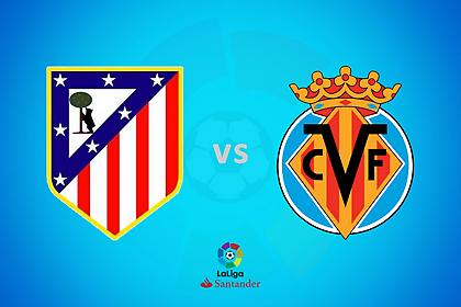 LIVE: Ατλέτικο Μαδρίτης-Βιγιαρεάλ