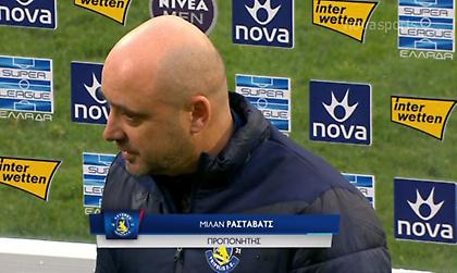 Ράσταβατς: «Δίκαιη η νίκη μας, προετοιμασμένοι για την πίεση»