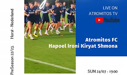 Στο Atromitos TV το φιλικό των Περιστεριωτών με τη Χάποελ Ιρόνι Κιριάτ Σμόνα