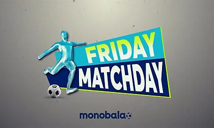 Live: Friday Matchday σε νέα ώρα με το… βλέμμα στο Παναθηναϊκός-ΑΕΚ