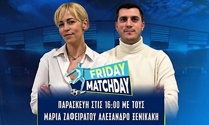 Live Friday Matchday με την μεγάλη ευρωπαϊκη βραδιά του Παναθηναϊκού και το «στραπάτσο» του Ολυμπιακού
