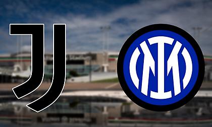 Το μεγάλο ντέρμπι της Serie A: Γιουβέντους-Ίντερ